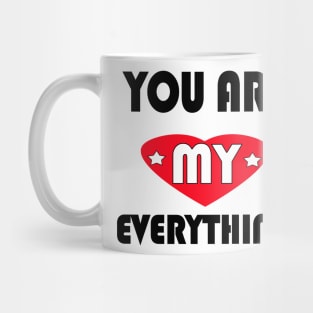 You are My everything Mug